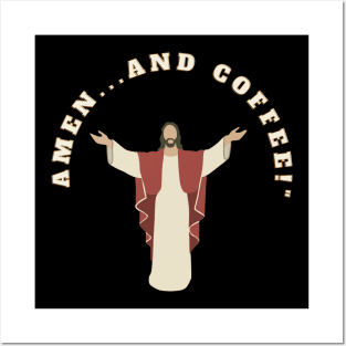 In Jesus' Name, Amen...and Coffee! Jesus Funny Coffee Lover Meme Posters and Art